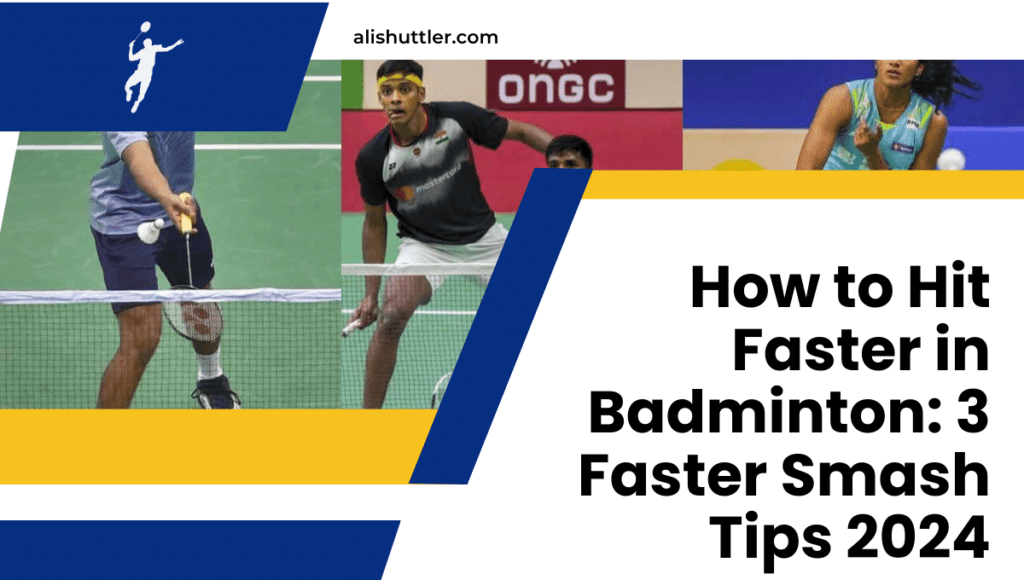 How to Hit Faster in Badminton: 3 Faster Smash Tips 2024