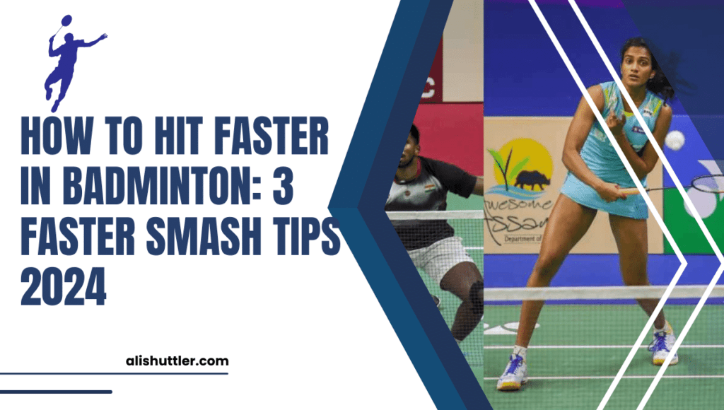 How to Hit Faster in Badminton: 3 Faster Smash Tips 2024