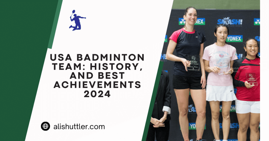 USA Badminton Team: History, and Best Achievements 2024