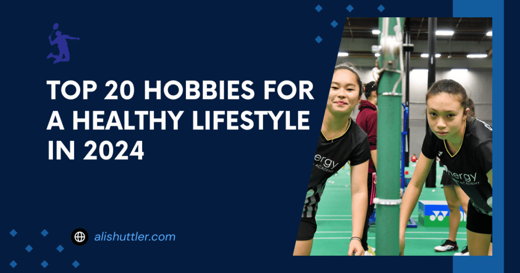Top 20 Hobbies for a Healthy Lifestyle in 2024