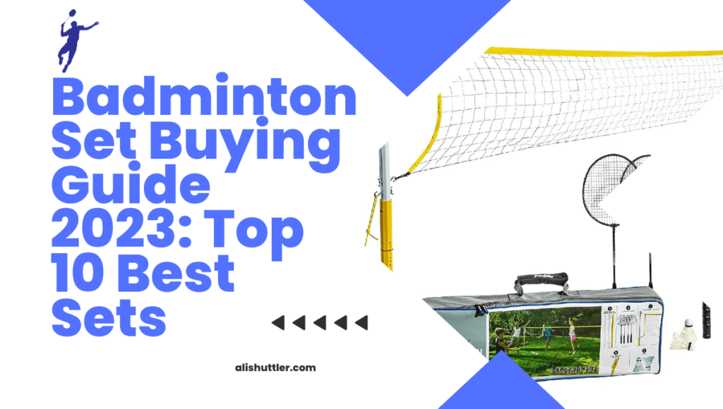 Badminton Set Buying Guide 2024: Top 10 Best Sets to Start Play