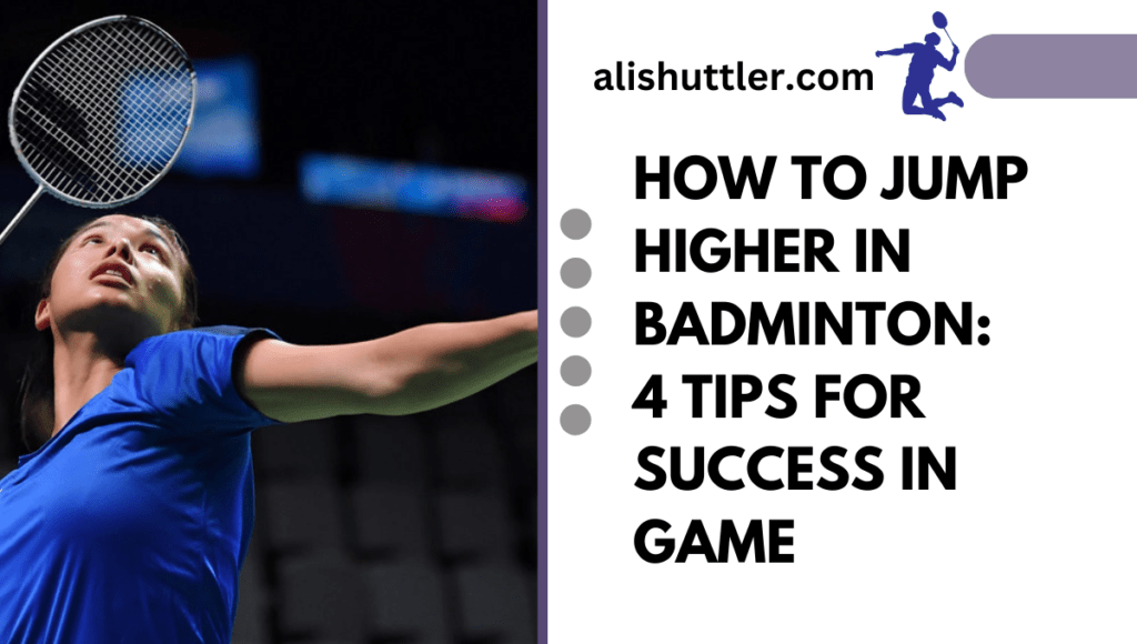 How to Jump Higher in Badminton: 4 Tips for Success in Game