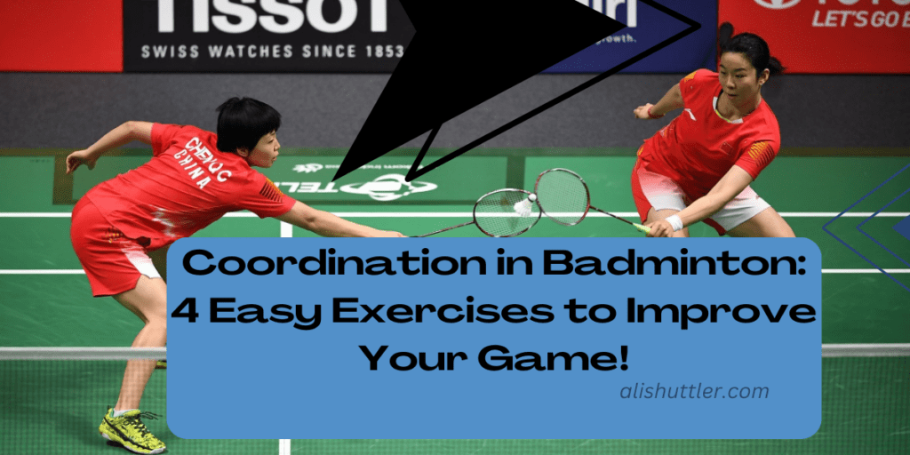 Coordination in Badminton: 4 Easy Exercises to Improve Your Game!
