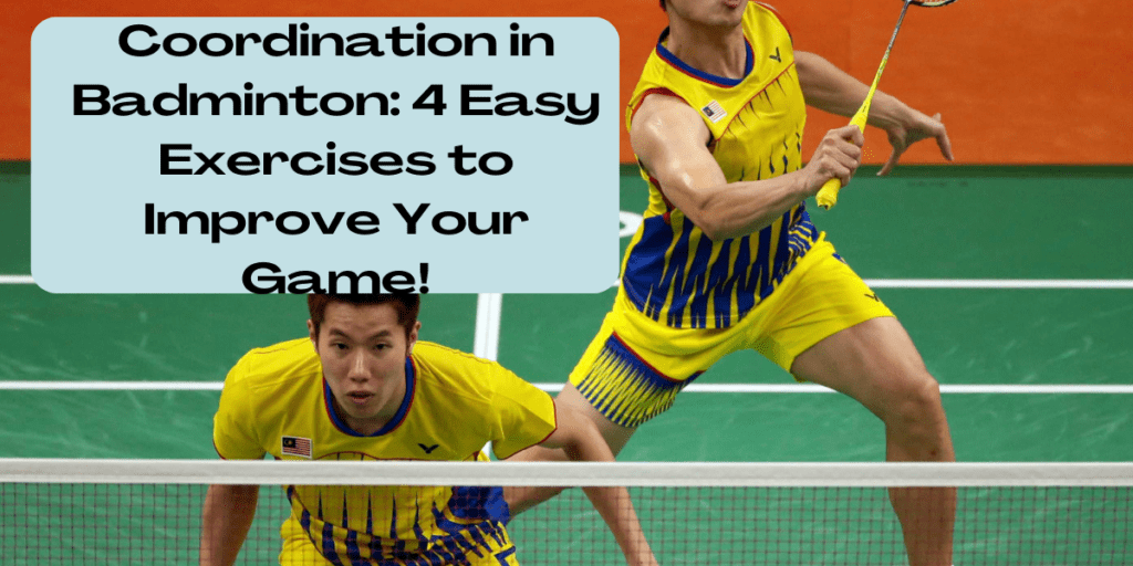 Coordination in Badminton: 4 Easy Exercises to Improve Your Game!