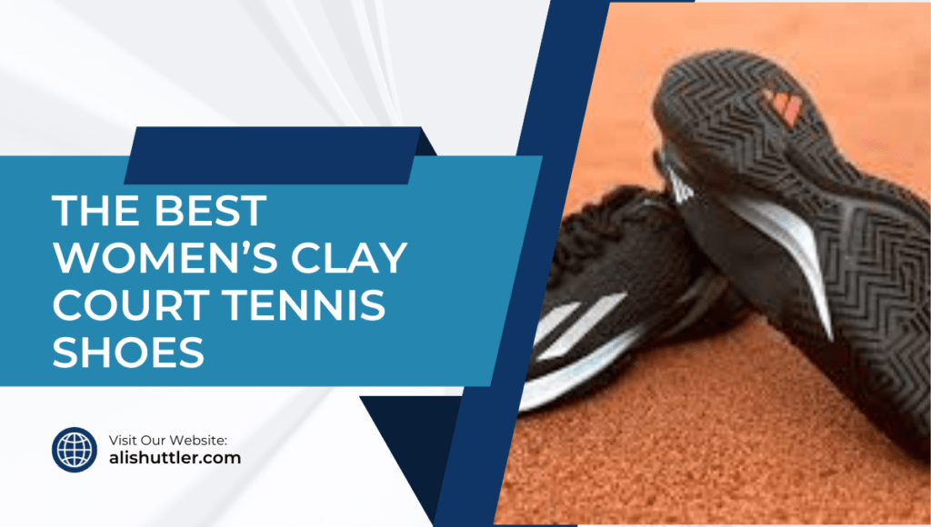 The Best Women’s Clay Court Tennis Shoes