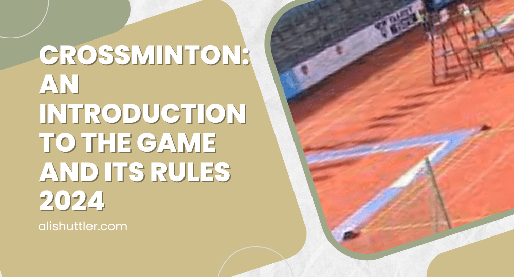Crossminton: An Introduction to the Game and Its Rules 2024