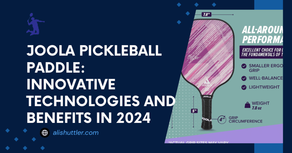 Joola Pickleball Paddle: Innovative Technologies and Benefits in 2024