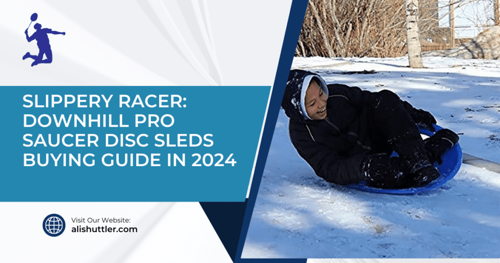 Slippery Racer: Downhill Pro Saucer Disc Sleds Buying Guide in 2024