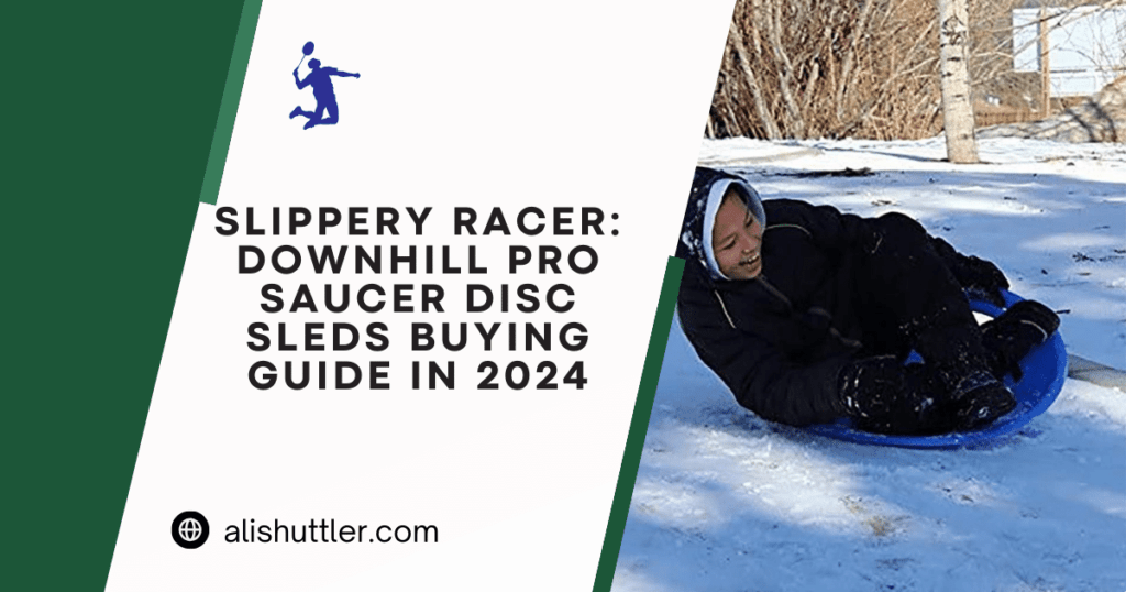 Slippery Racer: Downhill Pro Saucer Disc Sleds Buying Guide in 2024