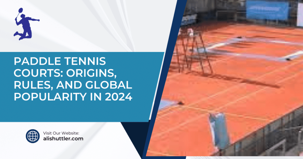 Paddle Tennis Courts: Origins, Rules, and Global Popularity in 2024