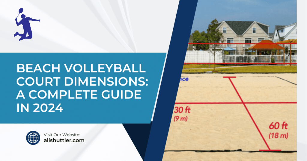 Beach Volleyball Court Dimensions: A Complete Guide in 2024