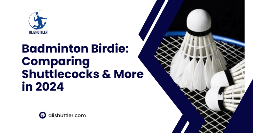 Badminton Birdie: Comparing Shuttlecocks & More in 2024
