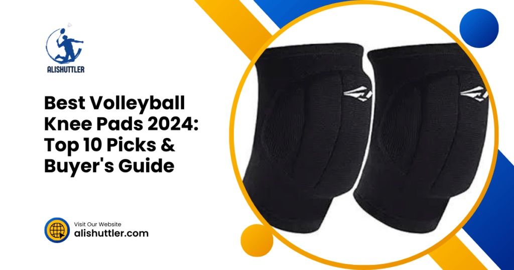 Best Volleyball Knee Pads 2024: Top 10 Picks & Buyer's Guide