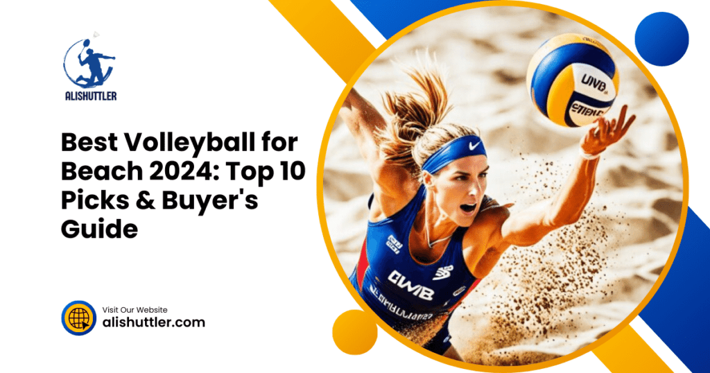 Best Volleyball for Beach 2024: Top 10 Picks & Buyer's Guide