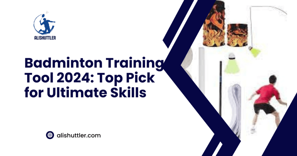 Badminton Training Tool 2024: Top Pick for Ultimate Skills
