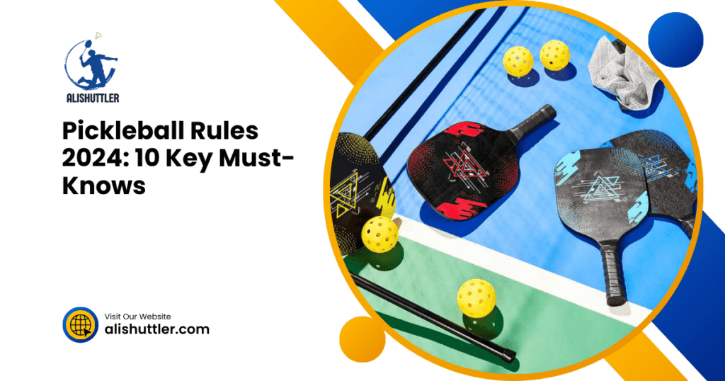 Pickleball Rules 2024: 10 Key Must-Knows✔✔✔