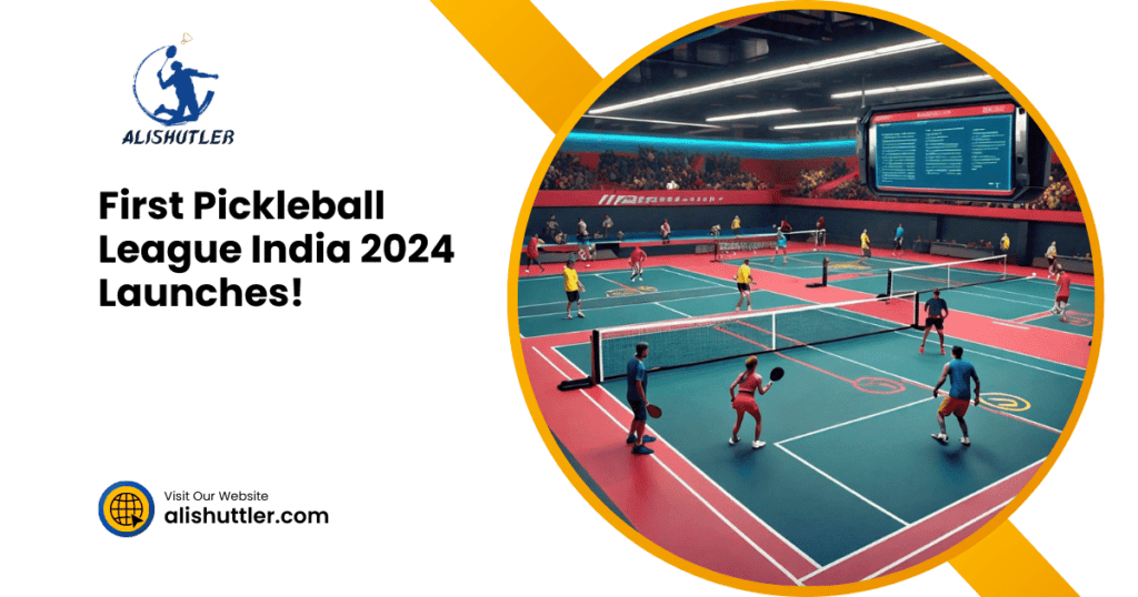 First Pickleball League India 2024 Launches!