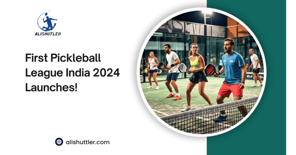 First Pickleball League India 2024 Launches!