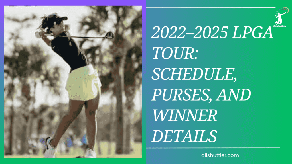 LPGA Tour: Schedule, Purses, and Winner Details
