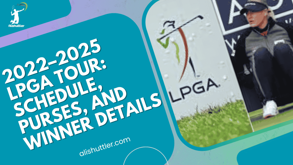 LPGA Tour: Schedule, Purses, and Winner Details