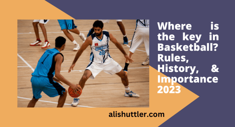 Where is the key in Basketball? Rules, History, & Importance 2023