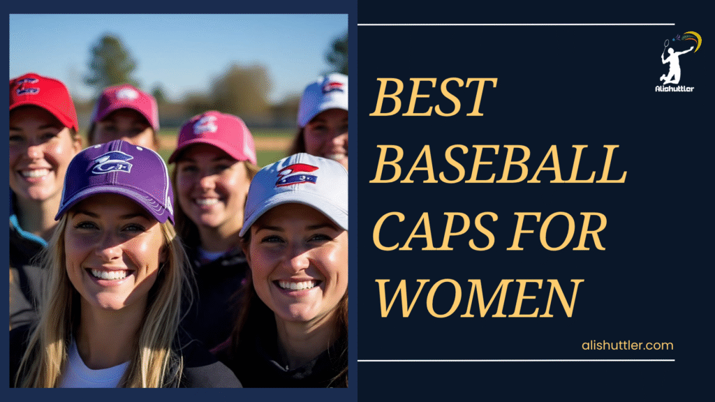 Best Baseball Caps for Women