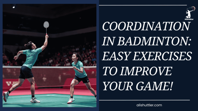 Coordination in Badminton: Easy Exercises to Improve Your Game!