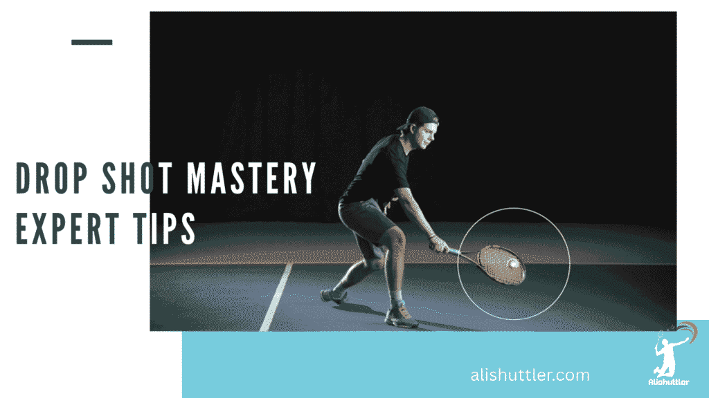 Drop Shot Mastery Expert Tips