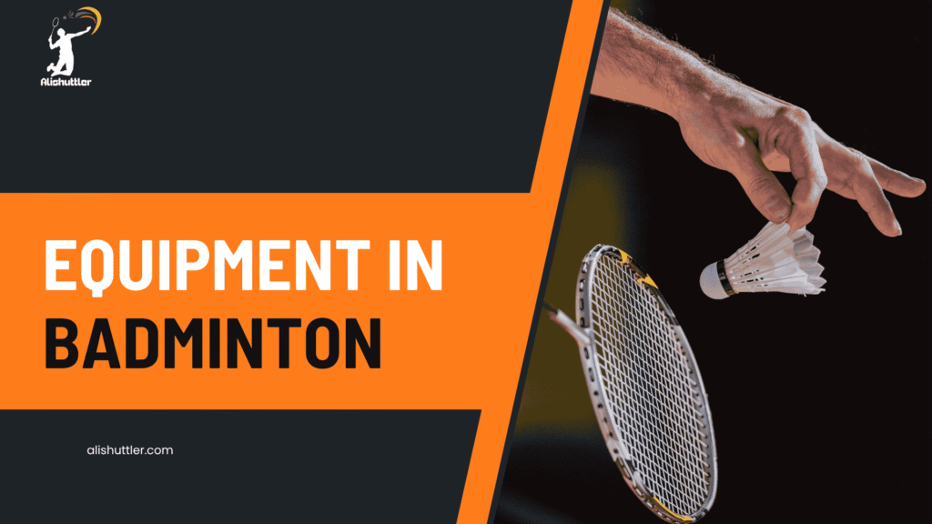 Equipment in Badminton