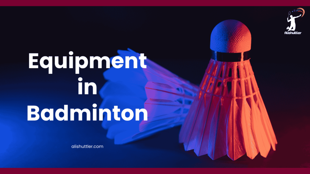 Equipment in Badminton
