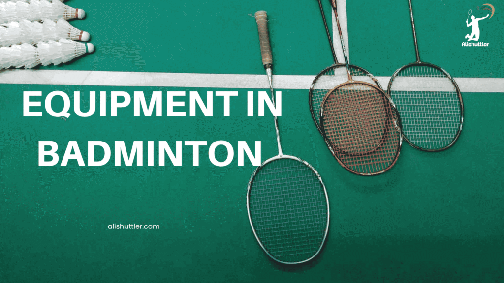 Equipment in Badminton