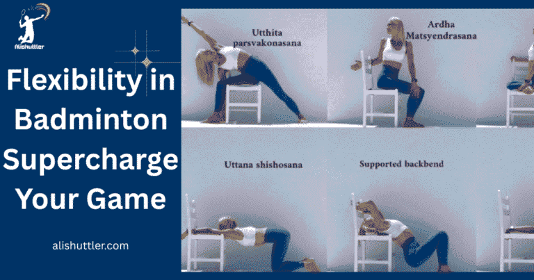 Flexibility in Badminton: Supercharge Your Game