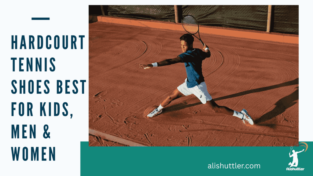 Hardcourt Tennis Shoes Best for kids, Men & Women