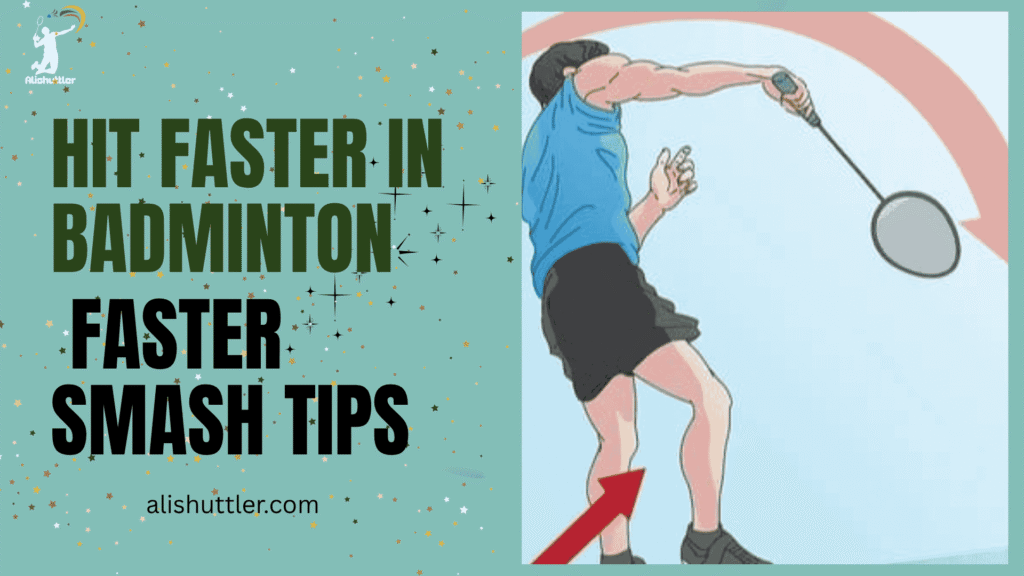 Hit Faster in Badminton Faster Smash Tips