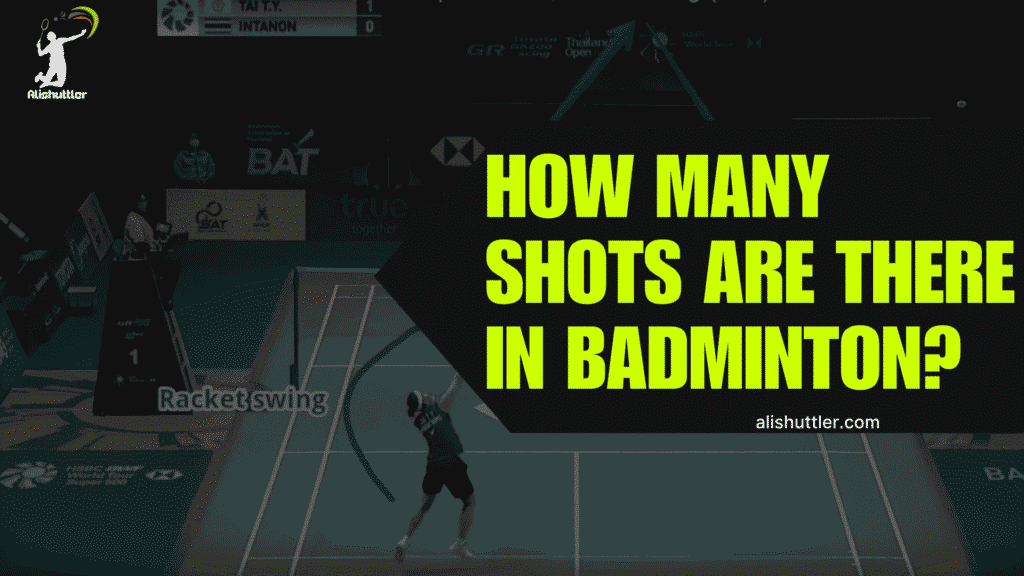 How Many Shots Are There in Badminton?