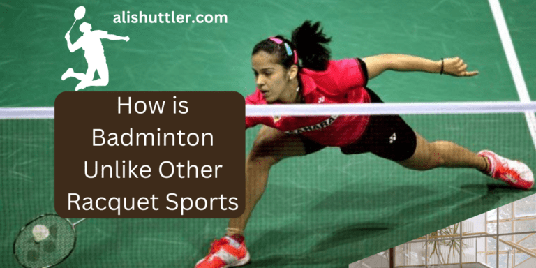 How is Badminton Unlike Other Racquet Sports