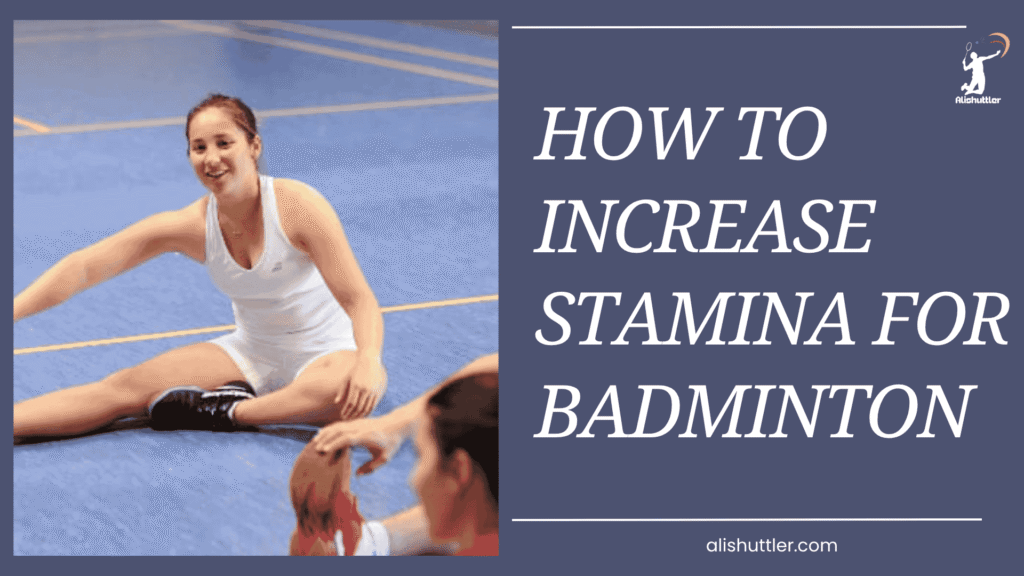 How to Increase Stamina for Badminton