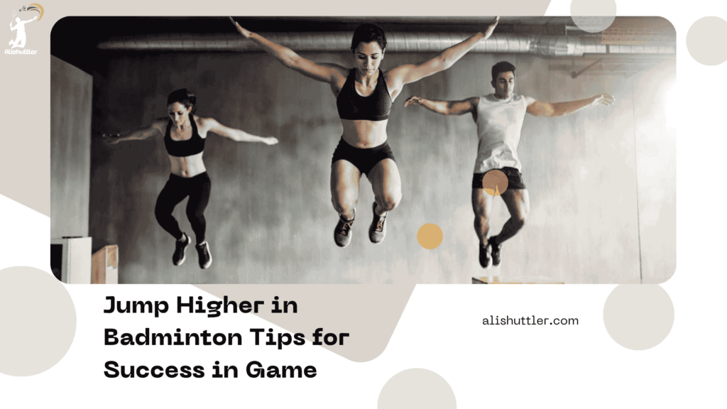Jump Higher in Badminton