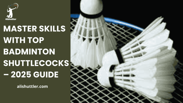 Master Skills with Top Badminton Shuttlecocks