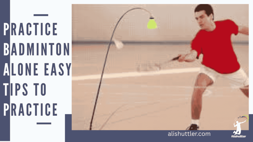 practice badminton alone