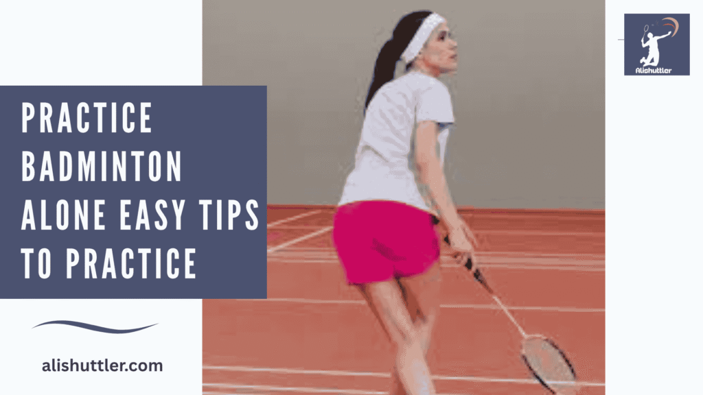 practice badminton alone