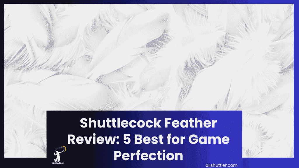Shuttlecock Feather