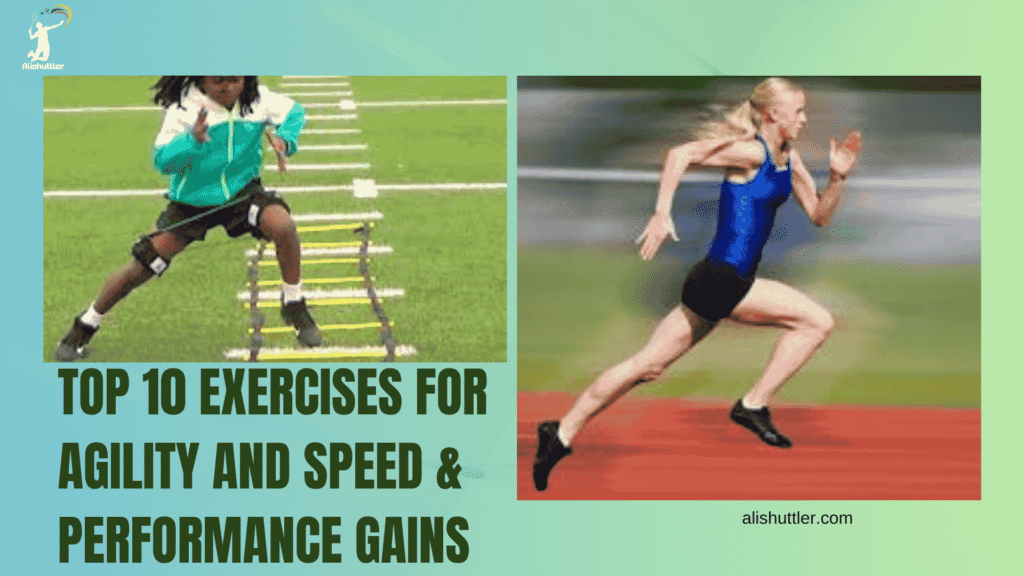Top 10 Exercises for Agility and Speed & Performance Gains