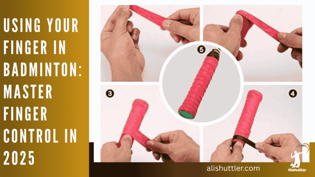 Using Your Finger in Badminton