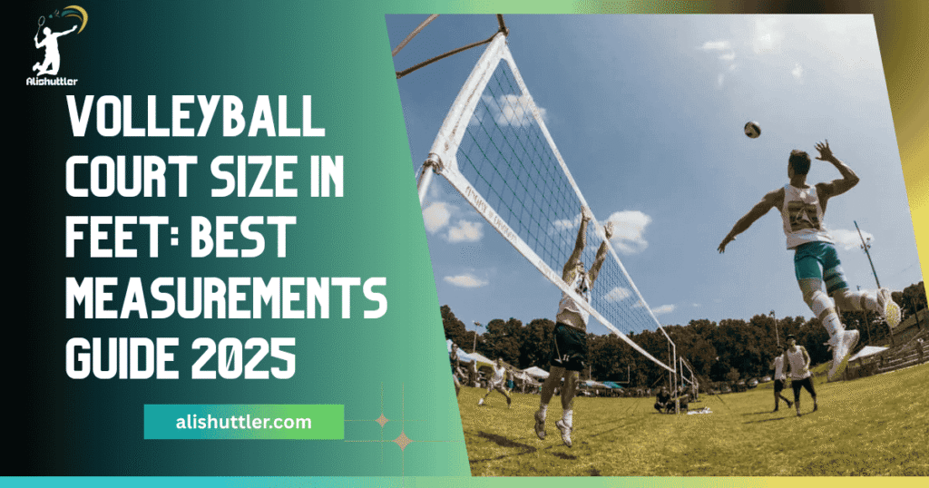 Volleyball Court Size in Feet
