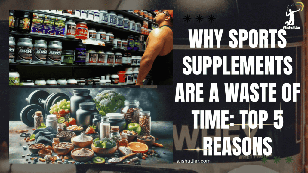 Sports Supplements Are a Waste of Time