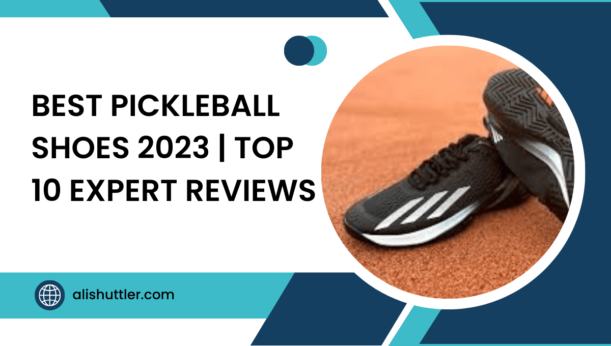 Best Pickleball Shoes for 2024 | Top 10 Expert Reviews
