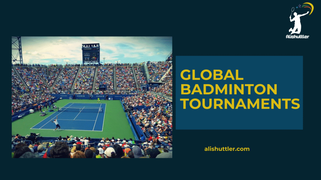 Global Badminton Tournaments