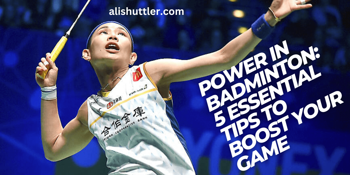 Power in Badminton: 5 Essential Tips to Boost Your Game