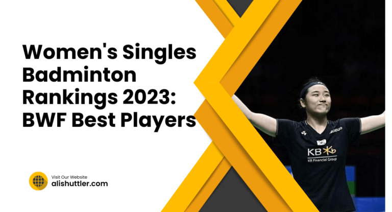 Women's Singles Badminton Rankings 2023: BWF Best Players